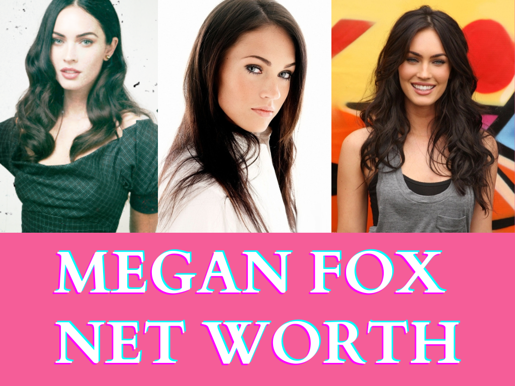 Megan Fox Net Worth