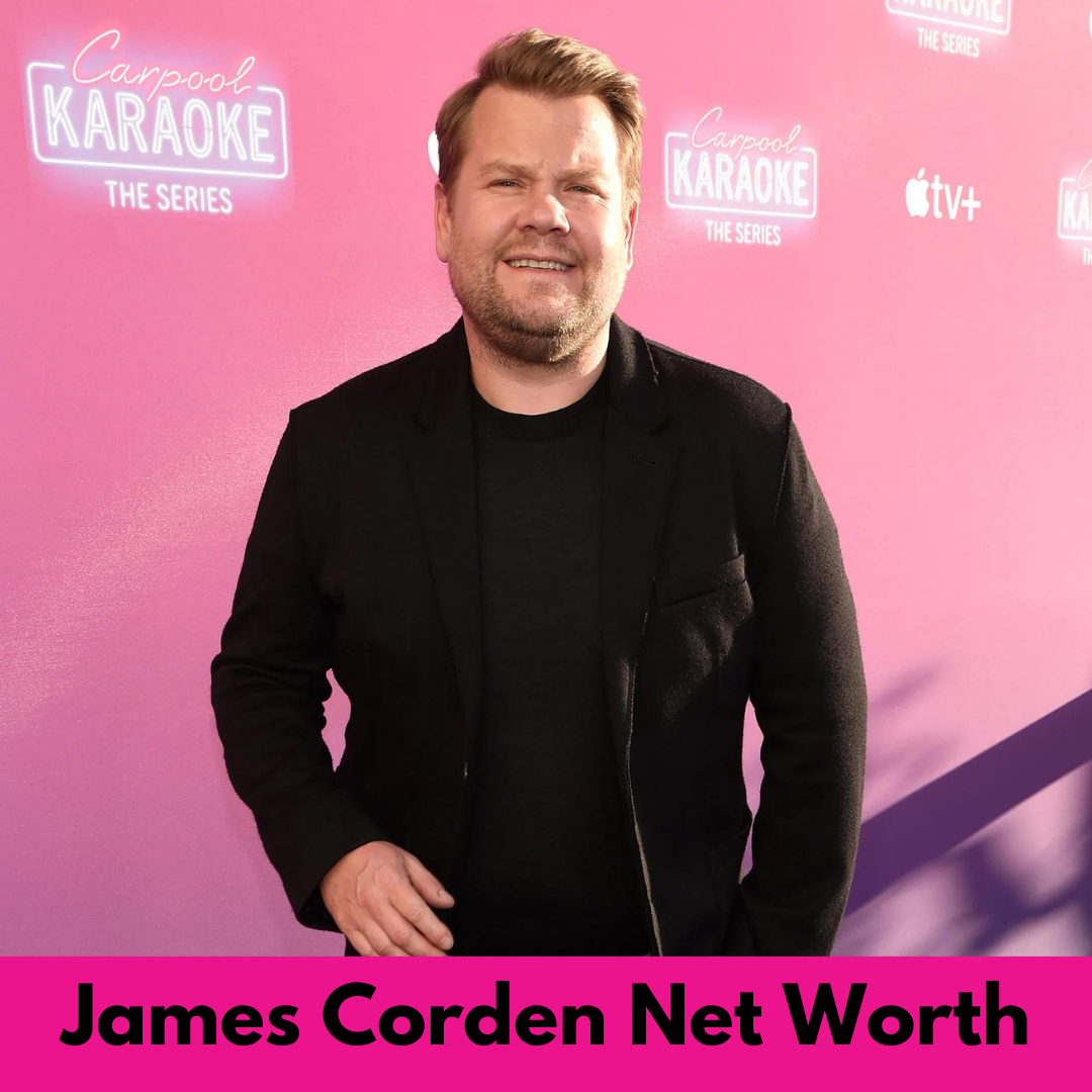 James Corden Net Worth, Early Life, Career, Personal Life (2024