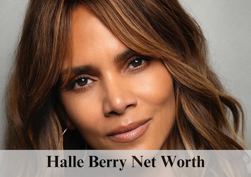 Halle Berry Net worth