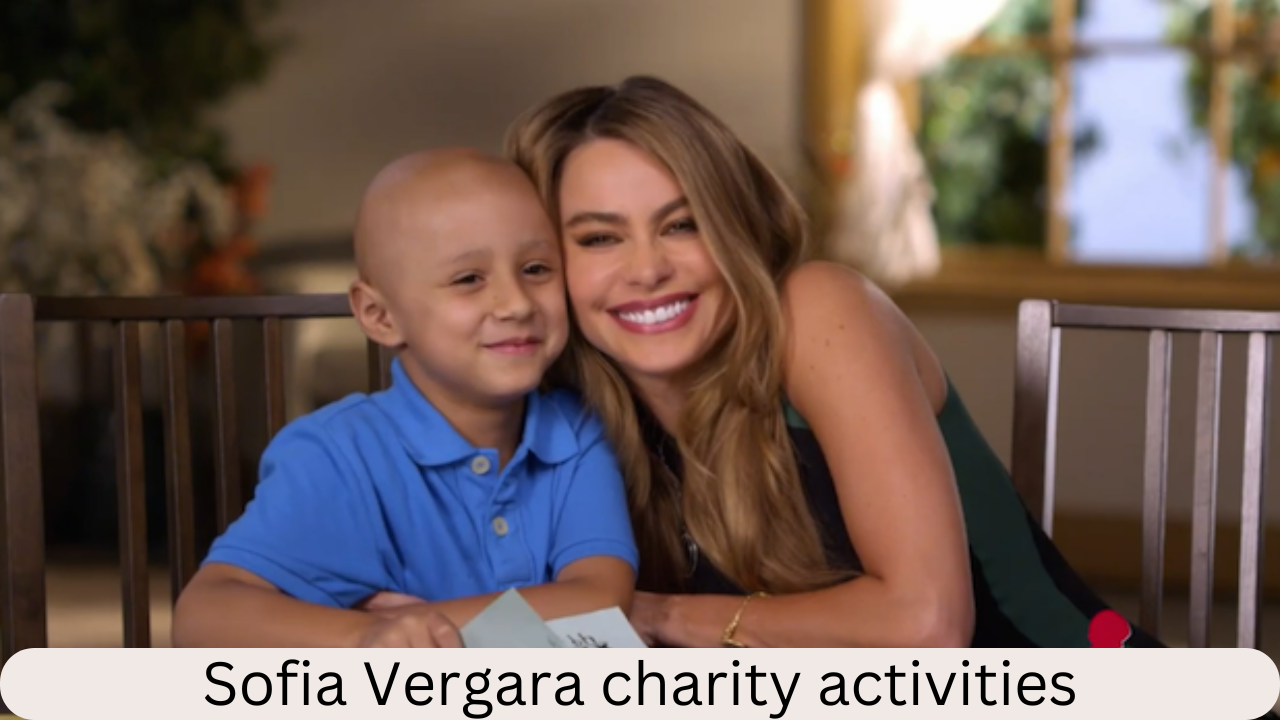 Sofia Vergara Philanthropic Activities 